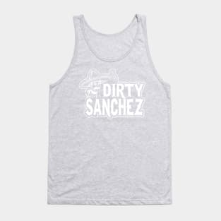 Dirty Sanchez Tank Top